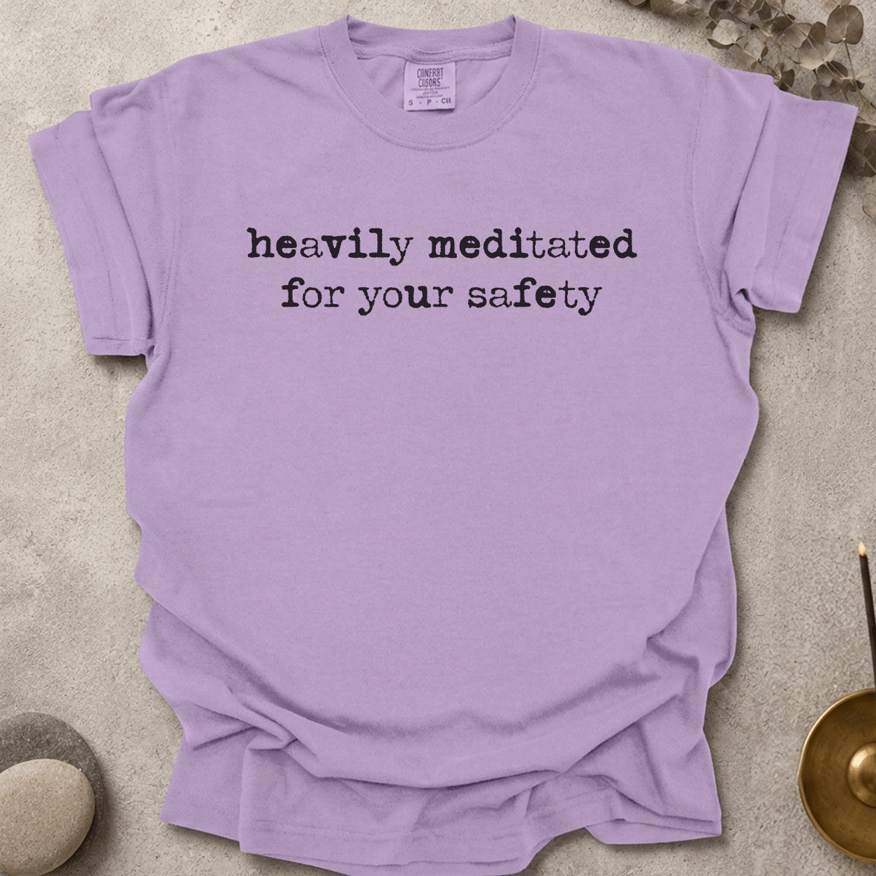 Heavily Meditated For Your Safety t-shirt