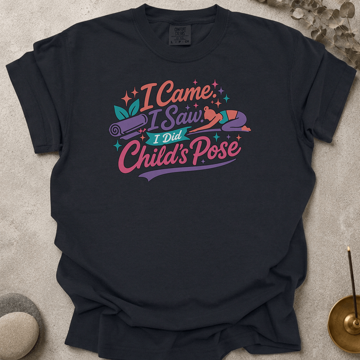 I Came I Saw I Did Child's Pose t-shirt