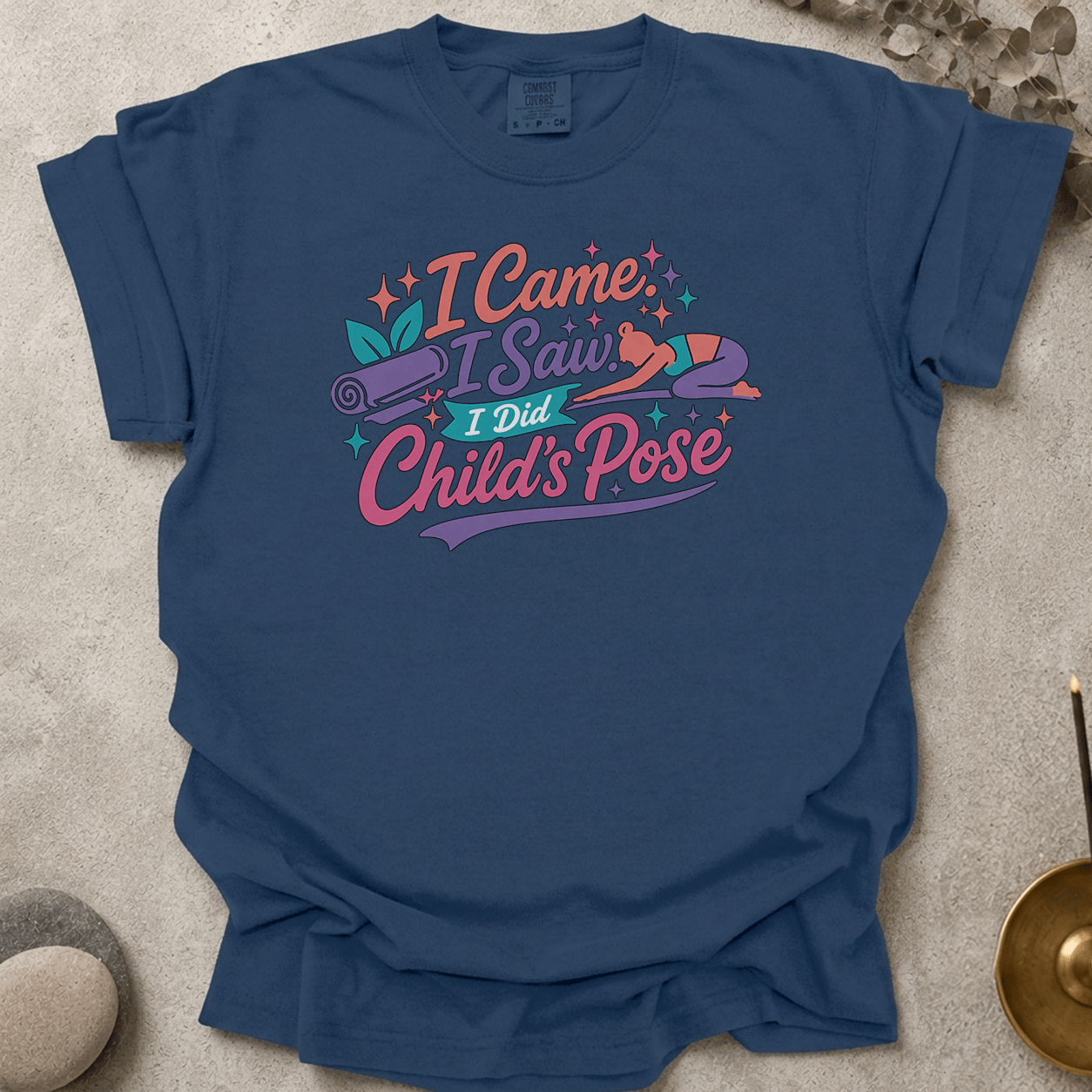 I Came I Saw I Did Child's Pose t-shirt