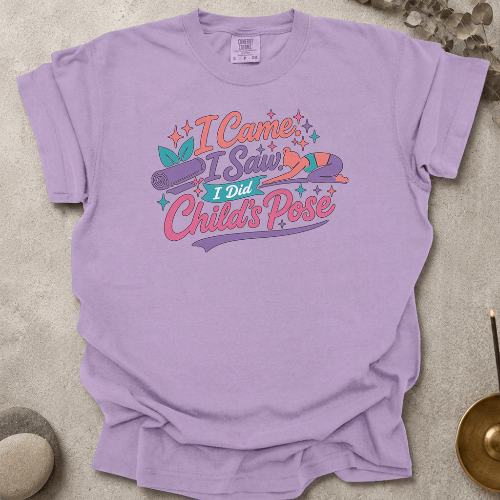 I Came I Saw I Did Child's Pose t-shirt
