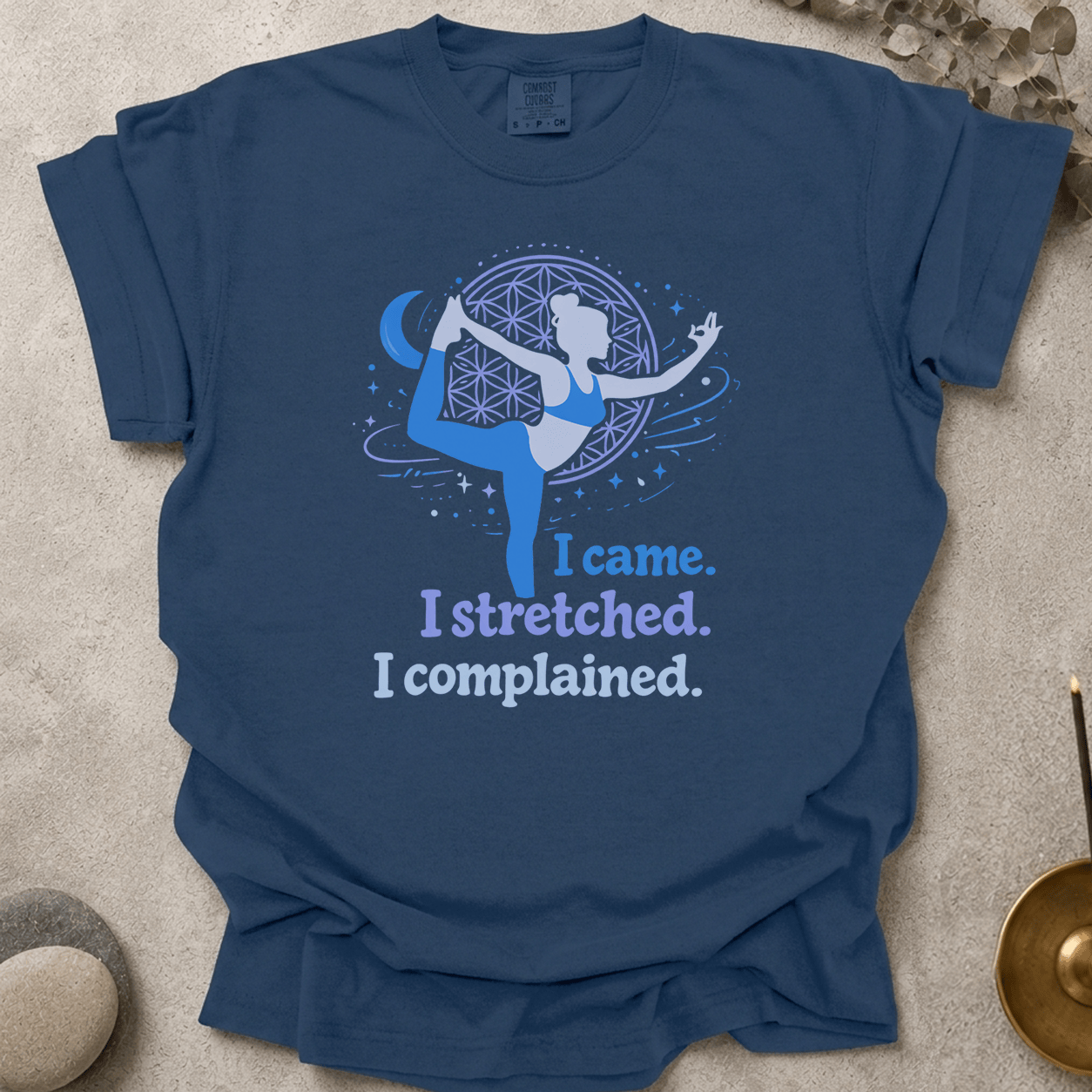 I Came I Stretched I Complained t-shirt