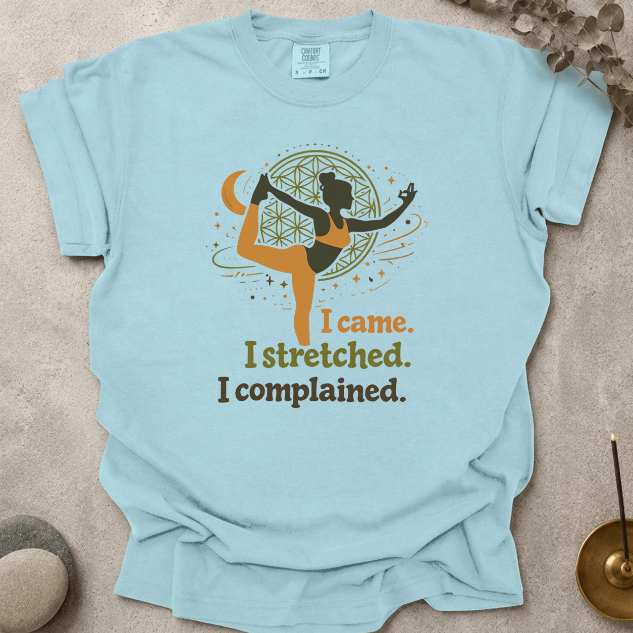 I Came I Stretched I Complained t-shirt