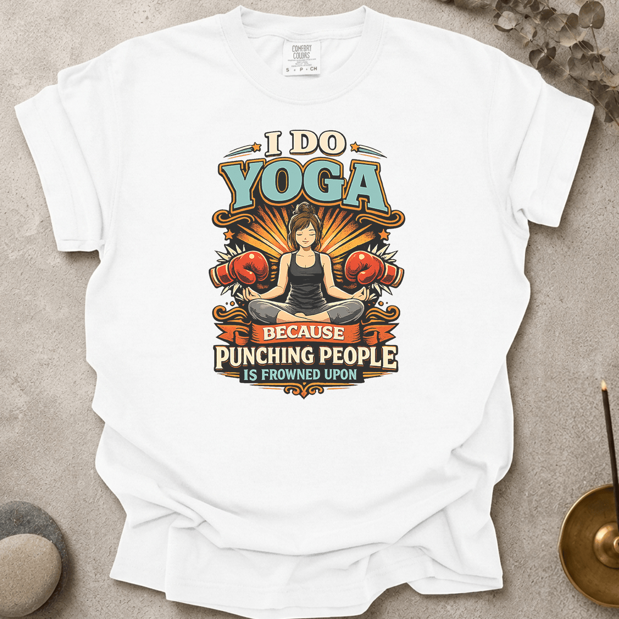 I Do Yoga Because Punching People Is Frowned Upon t-shirt