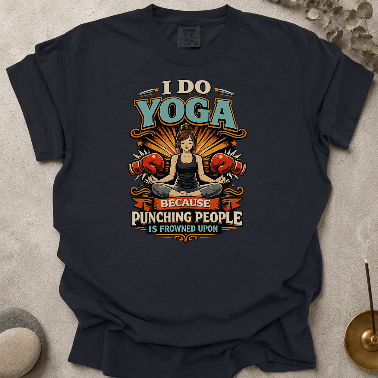I Do Yoga Because Punching People Is Frowned Upon t-shirt