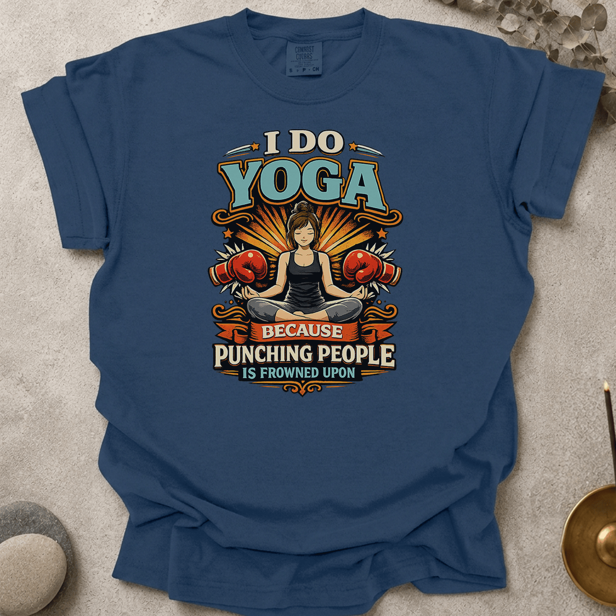 I Do Yoga Because Punching People Is Frowned Upon t-shirt
