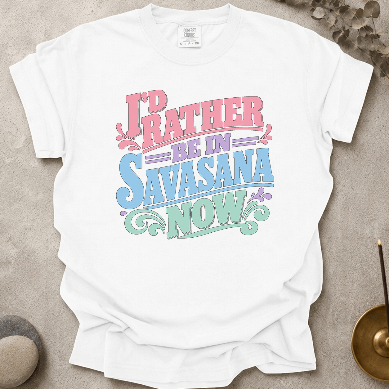 I'd Rather Be In Savasana Now t-shirt