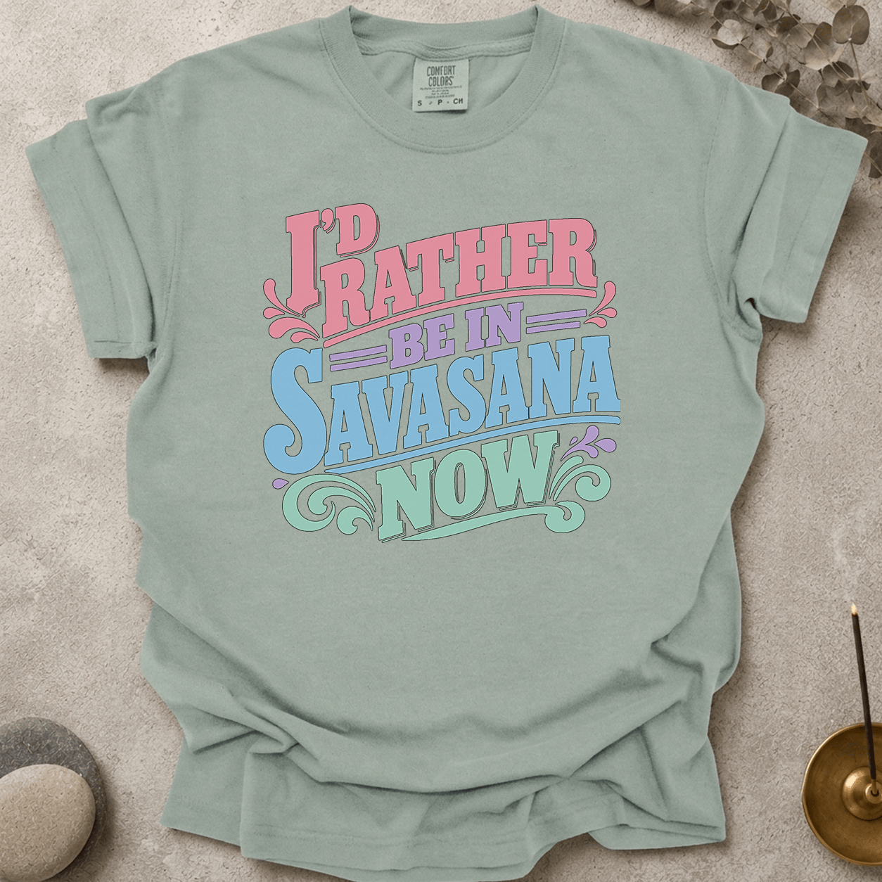 I'd Rather Be In Savasana Now t-shirt