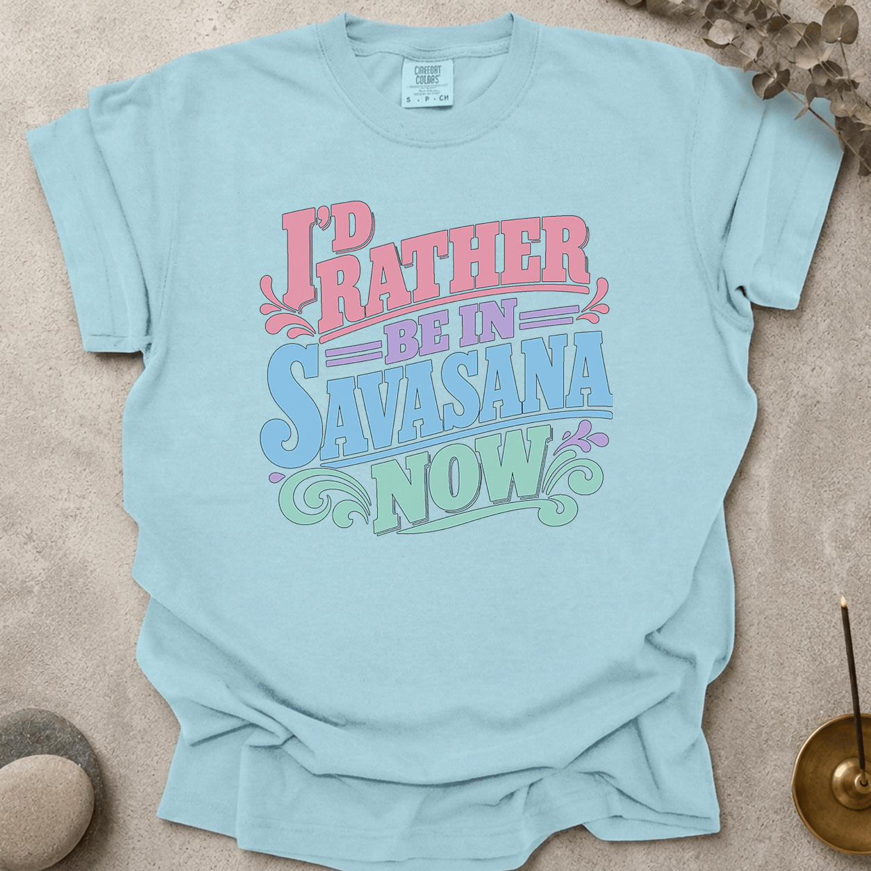 I'd Rather Be In Savasana Now t-shirt
