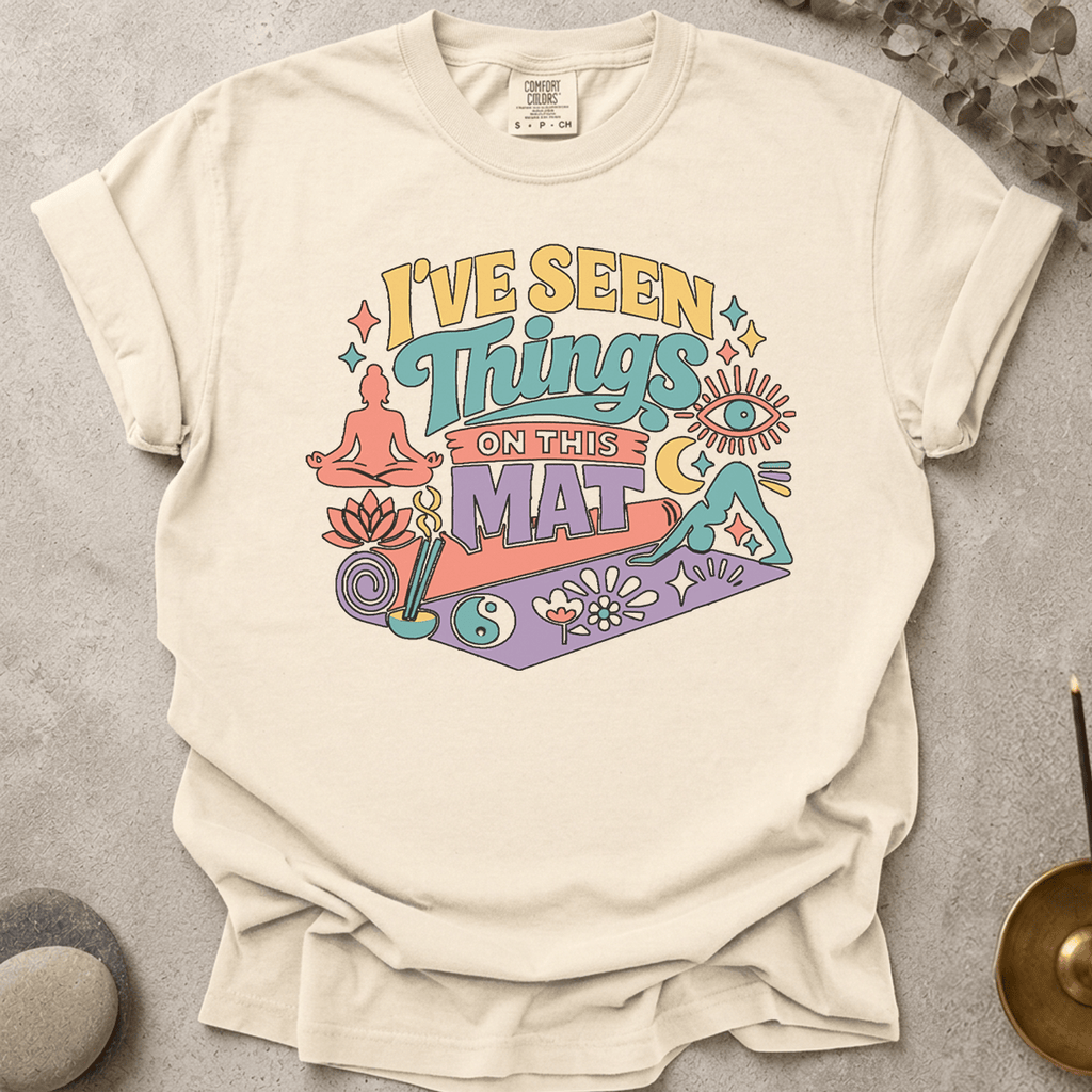 I've Seen Things on This Mat t-shirt