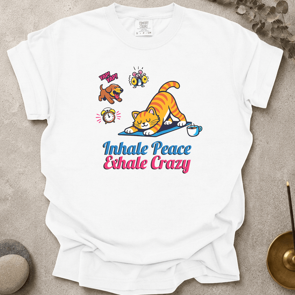 Inhale Peace Exhale Crazy t-shirt