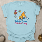 Inhale Peace Exhale Crazy t-shirt