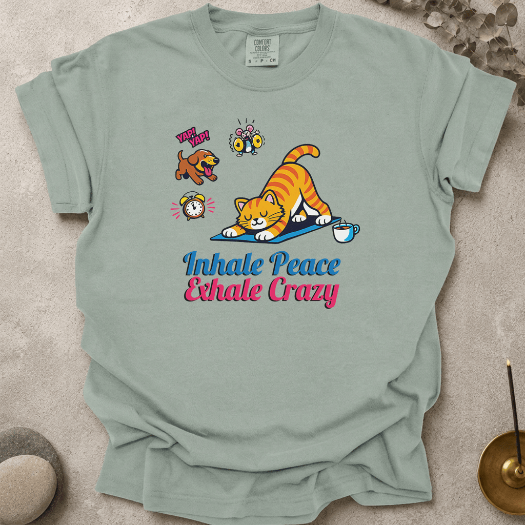 Inhale Peace Exhale Crazy t-shirt