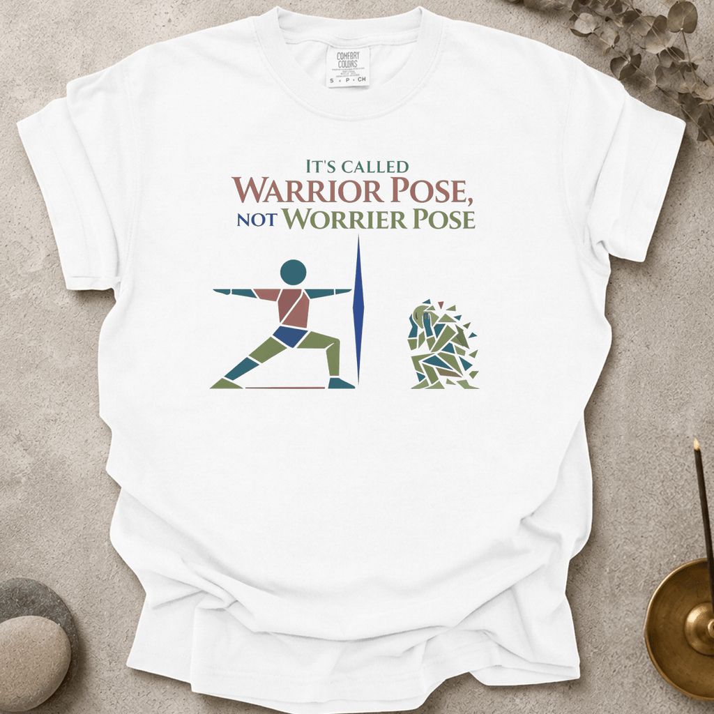 It's Called Warrior Pose Not Worrier Pose t-shirt