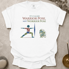 It's Called Warrior Pose Not Worrier Pose t-shirt