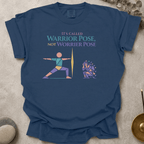 It's Called Warrior Pose Not Worrier Pose t-shirt