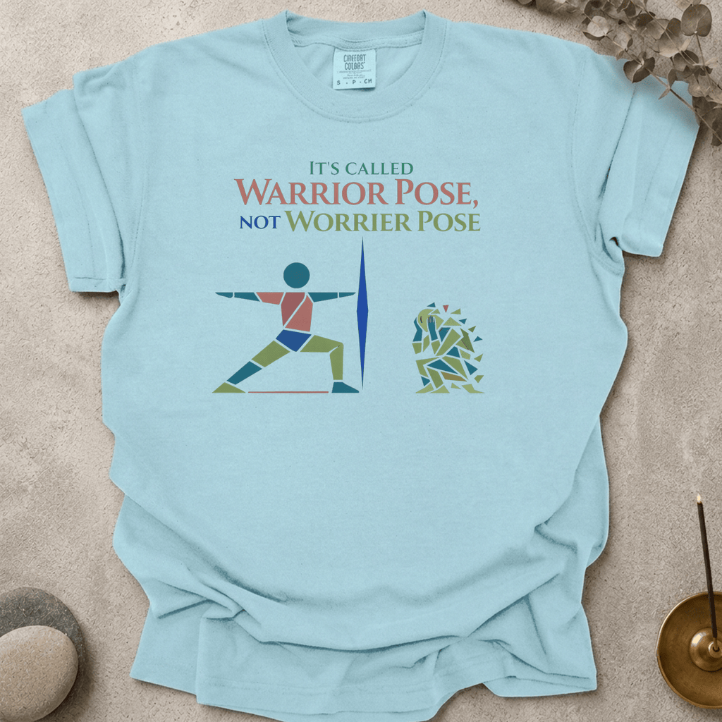 It's Called Warrior Pose Not Worrier Pose t-shirt