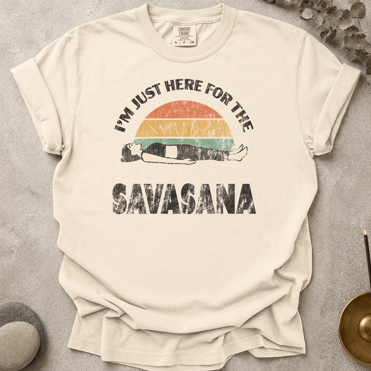 Just Here For the Savasana_Distressed t-shirt