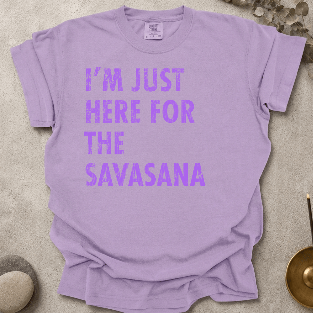 Just Here for the Savasana_DistressedText t-shirt