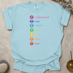 Know See Speak Love Do Feel Am t-shirt
