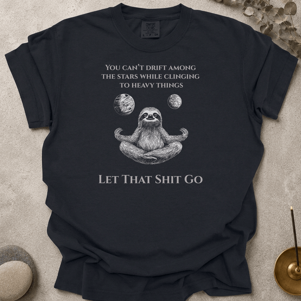 Let That Shit Go t-shirt