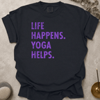 Life Happens Yoga Helps t-shirt
