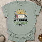 Low Energy High Vibes t-shirt