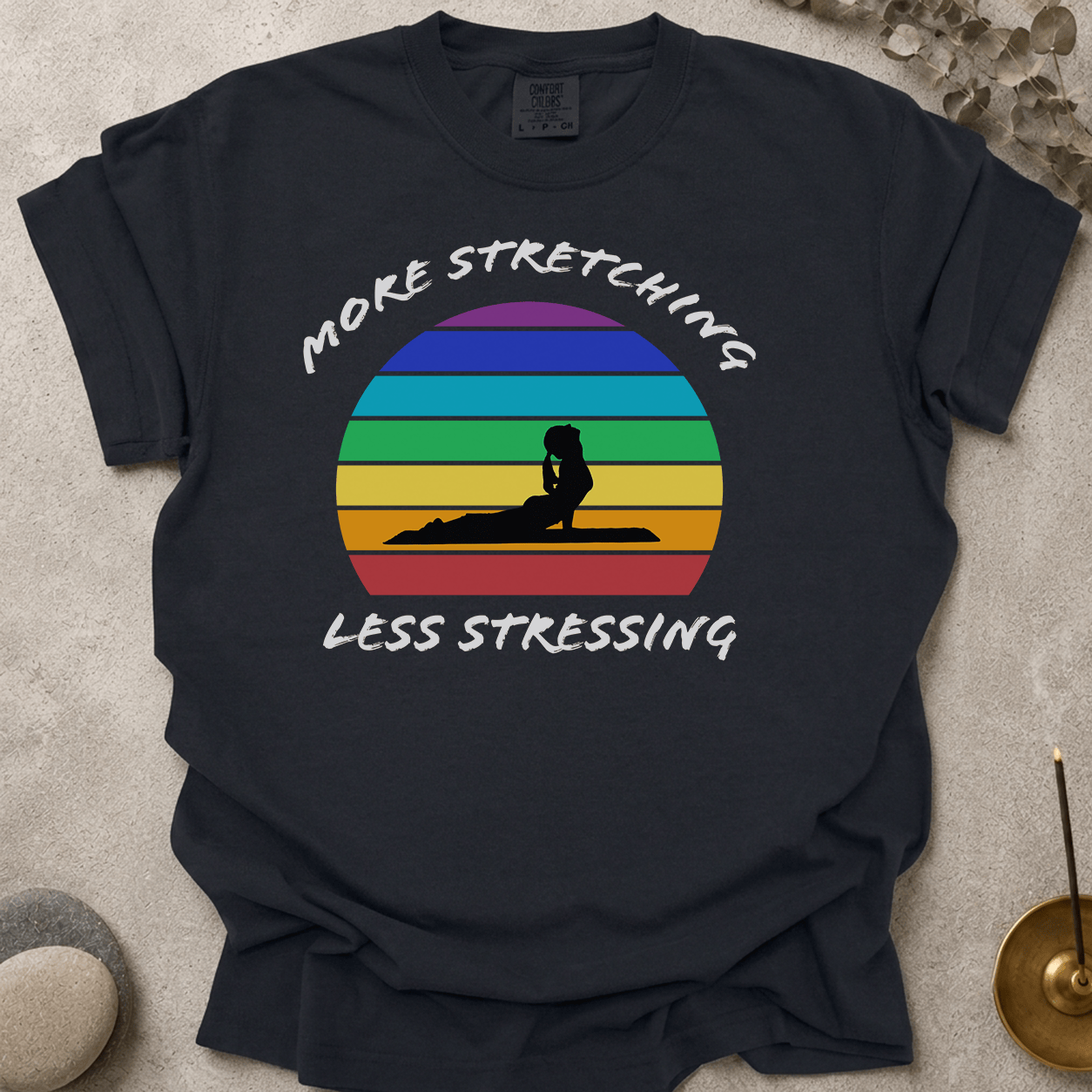More Stretching Less Stressing t-shirt