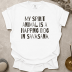 My Spirit Animal is a Napping Dog in Savasana t-shirt