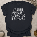 My Spirit Animal is a Napping Dog in Savasana t-shirt