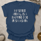 My Spirit Animal is a Napping Dog in Savasana t-shirt