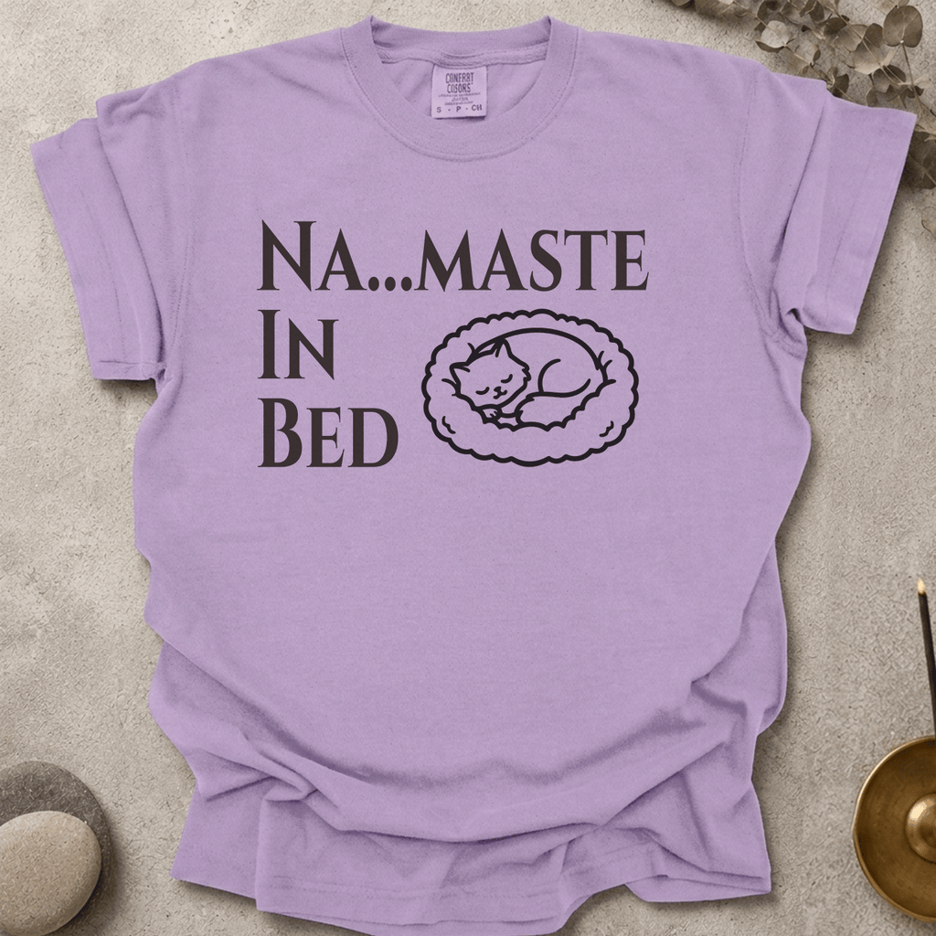 Na....maste in Bed t-shirt