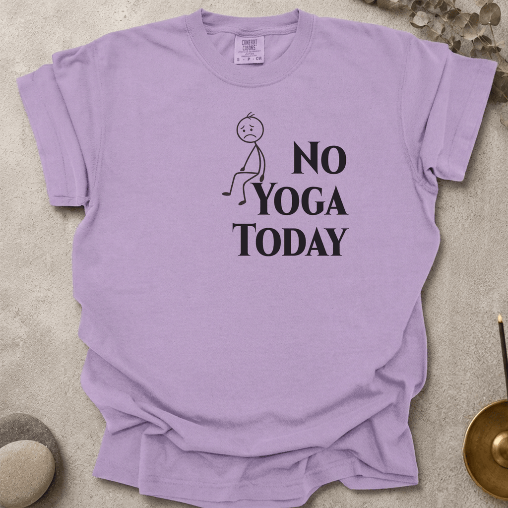 No Yoga Today t-shirt
