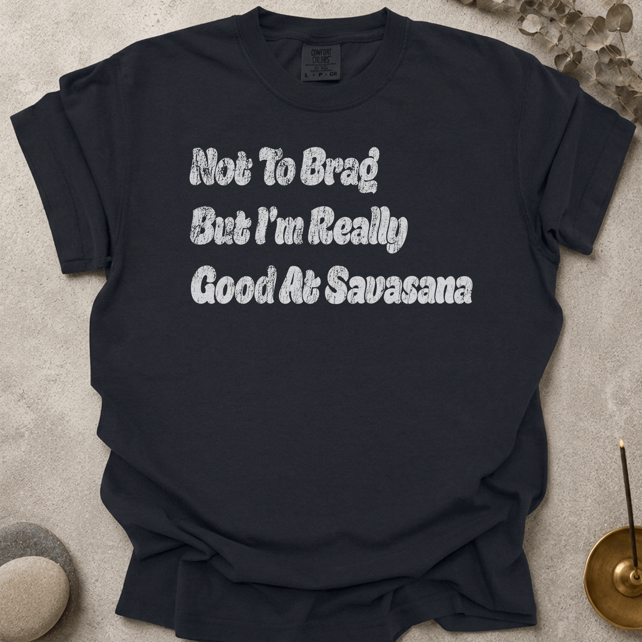 Not To Brag But I'm Really Good At Savasana t-shirt