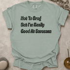 Not To Brag But I'm Really Good At Savasana t-shirt