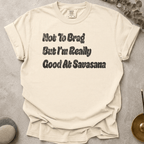 Not To Brag But I'm Really Good At Savasana t-shirt