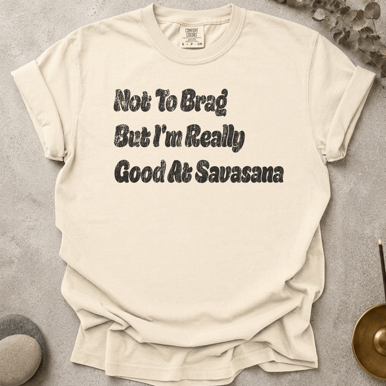 Not To Brag But I'm Really Good At Savasana t-shirt