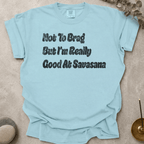 Not To Brag But I'm Really Good At Savasana t-shirt