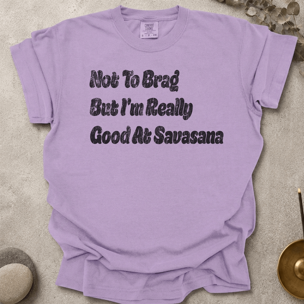 Not To Brag But I'm Really Good At Savasana t-shirt