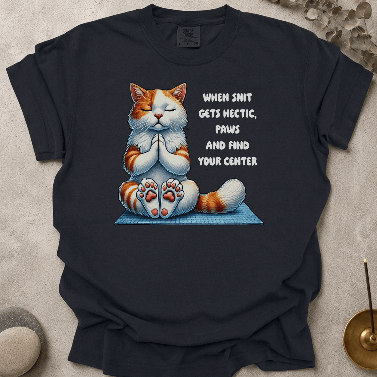 Paws and Find Your Center t-shirt