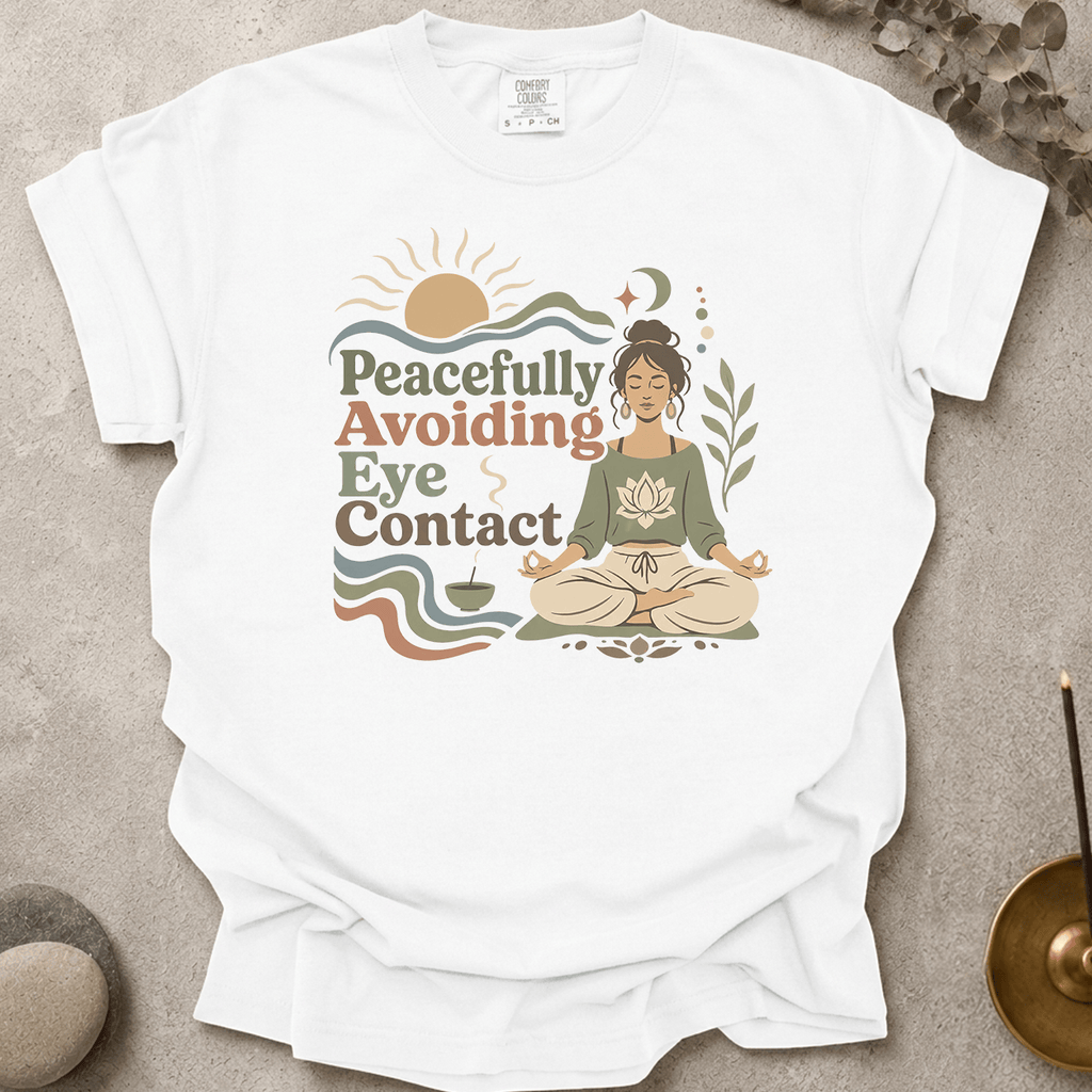 Peacefully Avoiding Eye Contact t-shirt