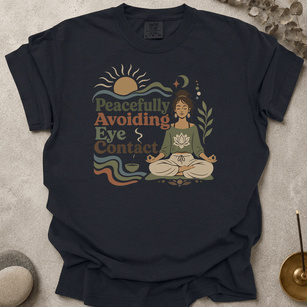 Peacefully Avoiding Eye Contact t-shirt