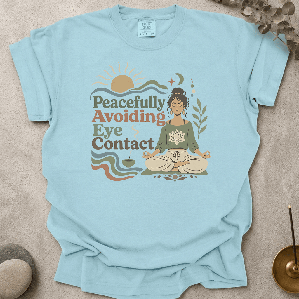Peacefully Avoiding Eye Contact t-shirt