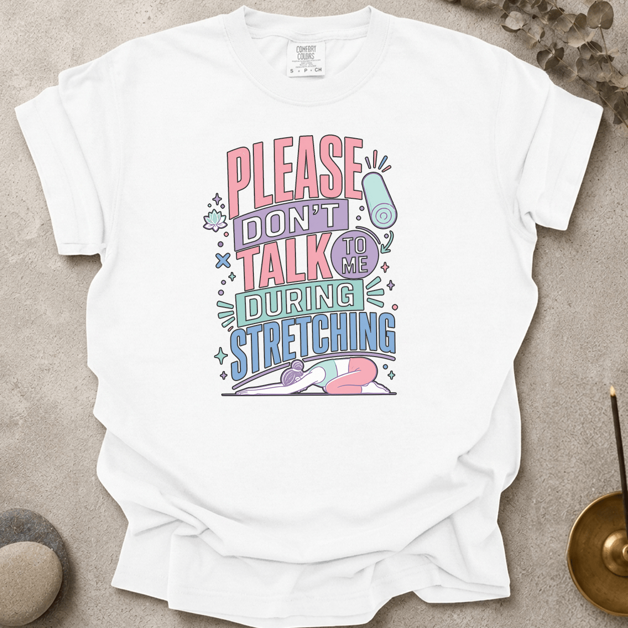Please Don’t Talk To Me During Stretching t-shirt