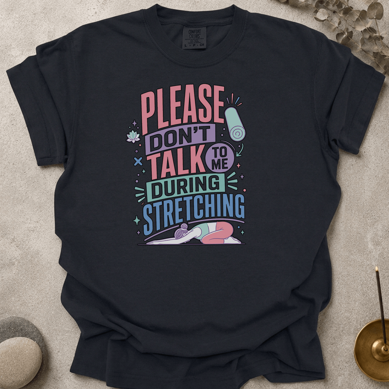 Please Don’t Talk To Me During Stretching t-shirt