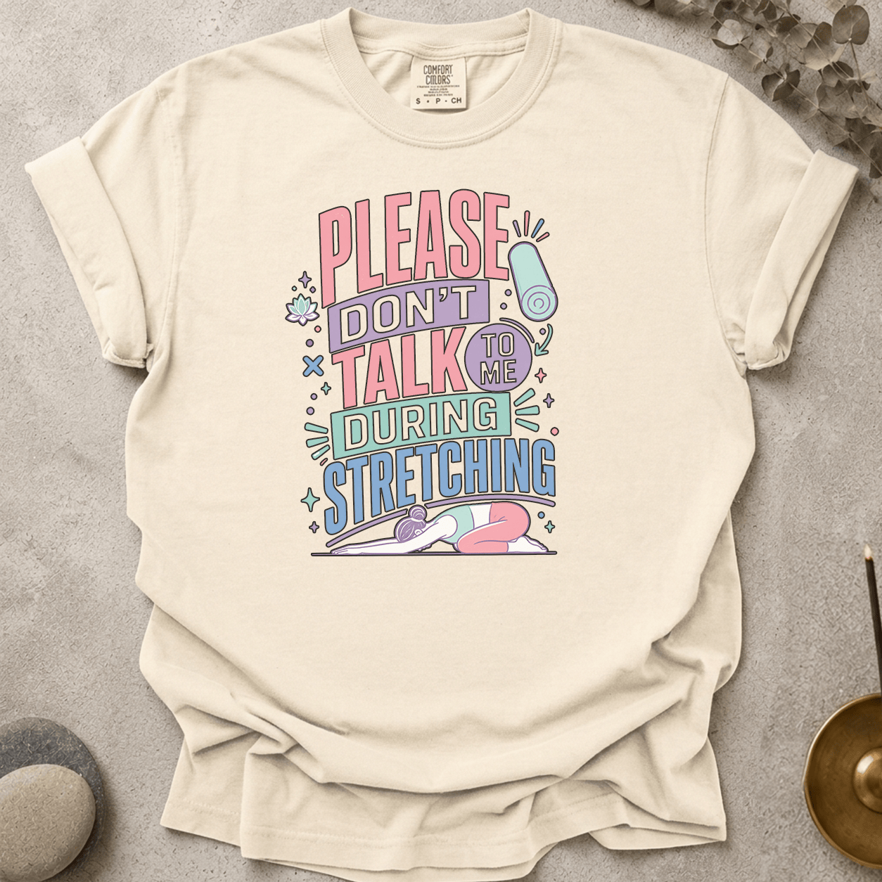 Please Don’t Talk To Me During Stretching t-shirt