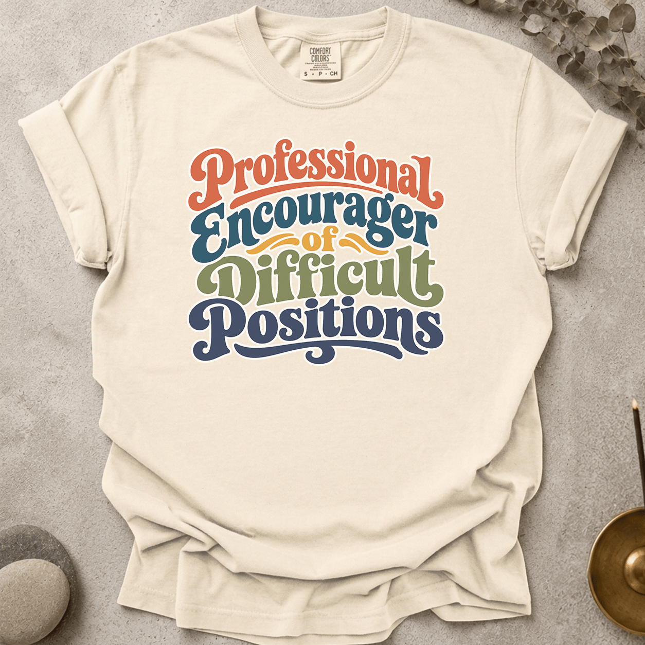 Professional Encourager of Difficult Positions t-shirt