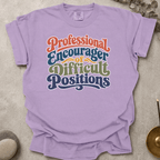 Professional Encourager of Difficult Positions t-shirt