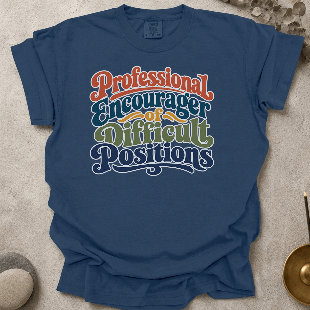 Professional Encourager of Difficult Positions t-shirt