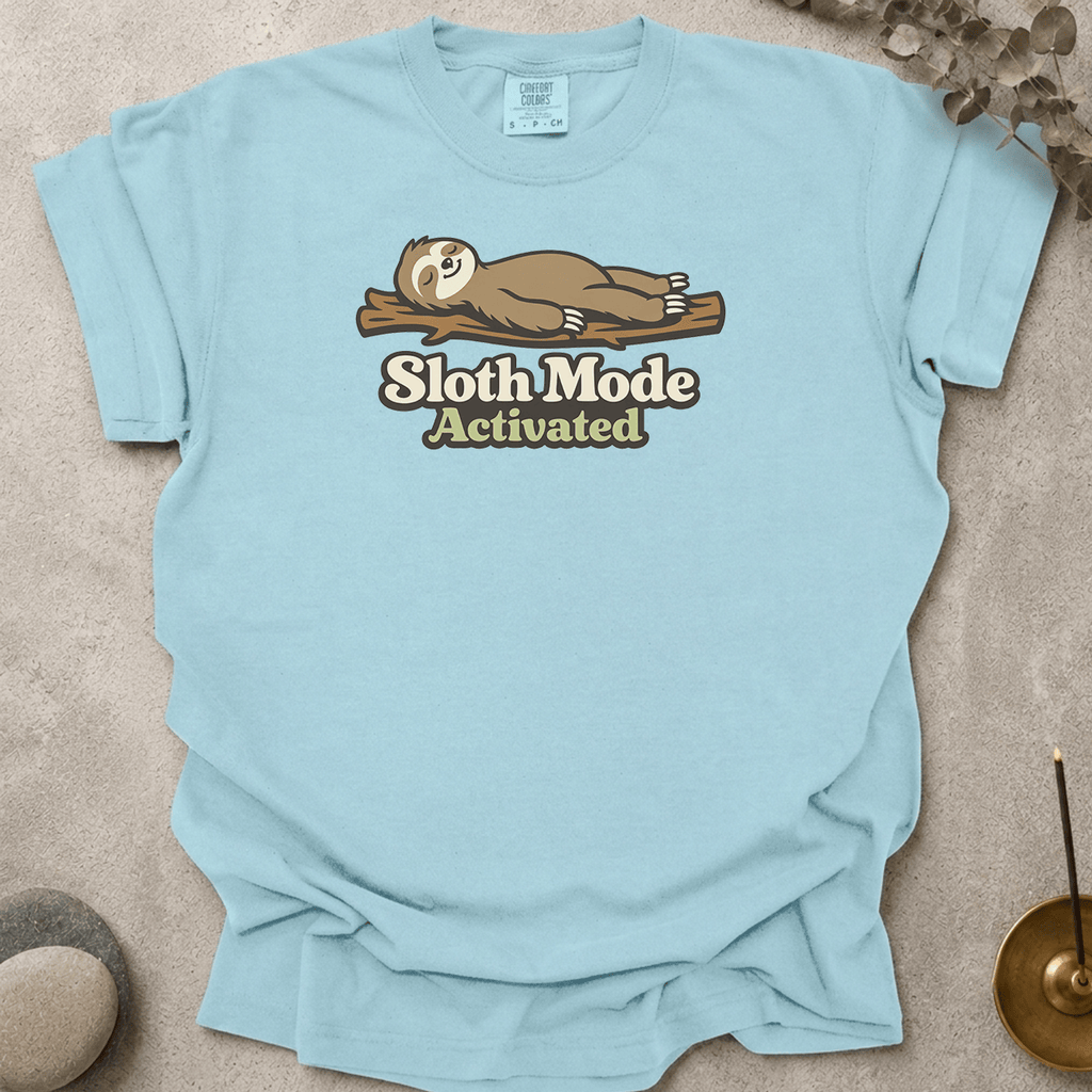 Sloth Mode Activated t-shirt
