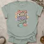 Sorry Can't Yoga Bye t-shirt